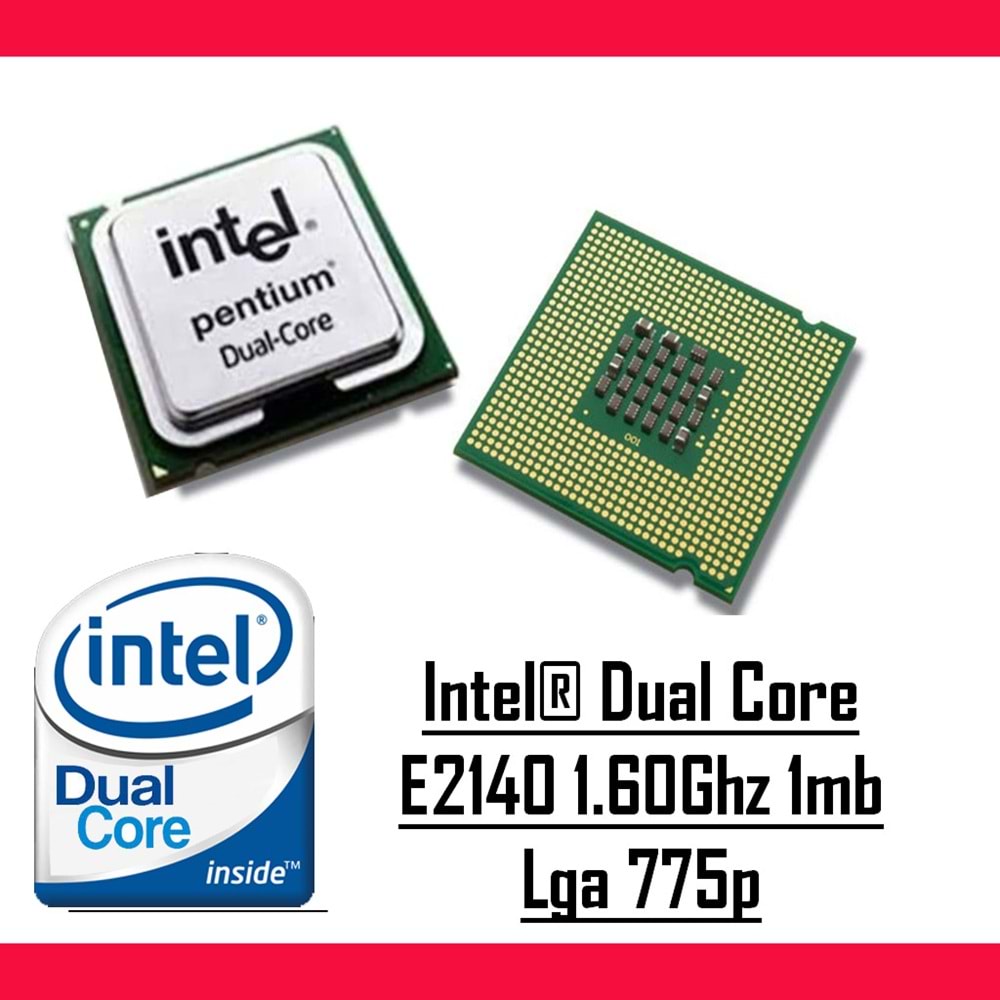 Intel® Dual Core E2140 1.60 Ghz 1mb Cache Lga 775p Tray Masaüstü Bilgisayar İşlemci