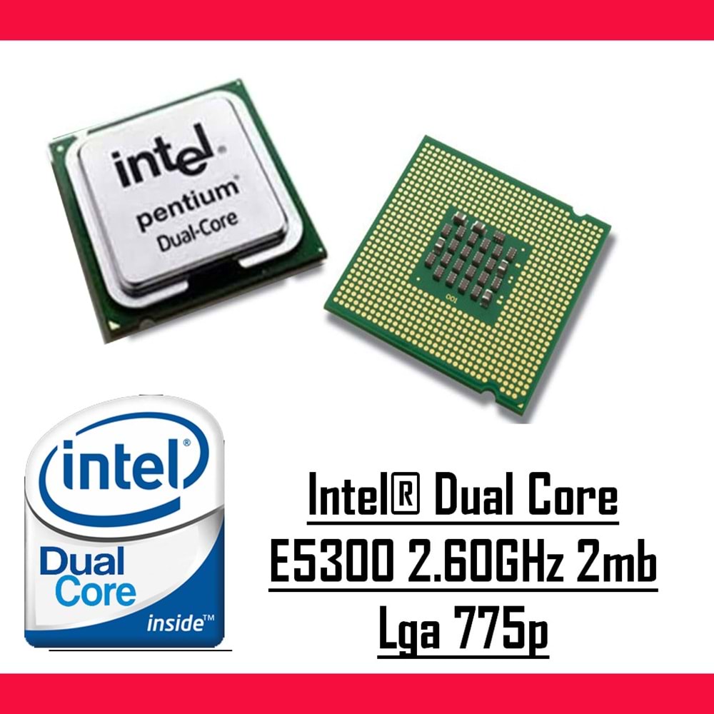 Intel® Dual Core E5300 2.60 Ghz 2mb Cache Lga 775p Tray Masaüstü Bilgisayar İşlemci