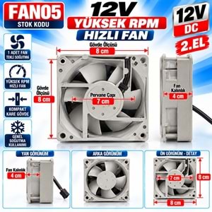 FAN05 12V DC - 8x8cm Fan Çapı - 8 cm Bağlantı Genişliği - 8 cm Yükseklik - 4cm Gövde Kalınlık - 4cm Fan Kalınlık -Yüksek RPM 2. El Tekli Soğutucu Fan