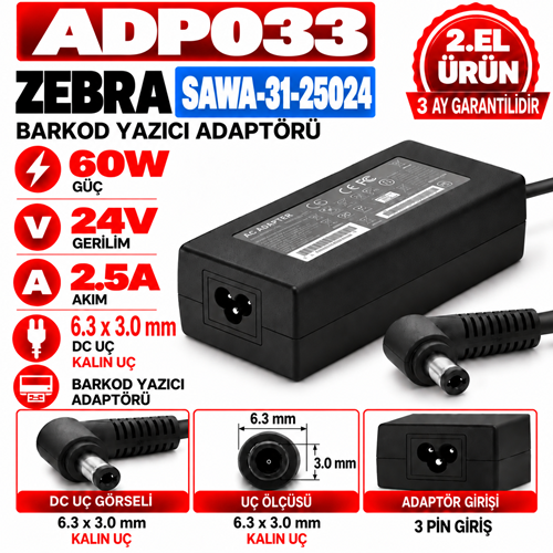 Zebra SAWA-31-25024 60W 24V 2.5A 6.3 *3.0mm 2.EL Kalın Uç Barkod Yazıcı Adaptörü