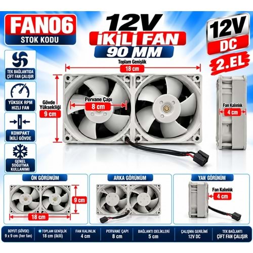 FAN06 12V DC - 9x9cm Fan Çapı - 18 cm Bağlantı Genişliği - 9 cm Yükseklik - 4cm Gövde Kalınlık - 4cm Fan Kalınlık - Yüksek RPM 2. El İkili Soğutucu Fan