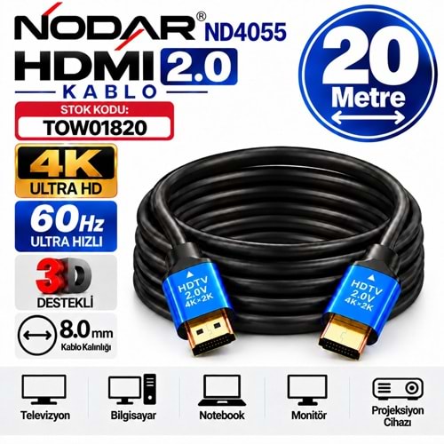 NODAR ND4055 20M HDMI 2.0 Kablo 8.0mm 60Hz 4K Ultra HD 3D TV Notebook Projeksiyon HDMI Kablosu