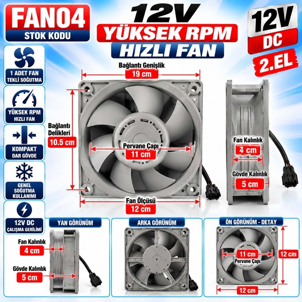 FAN04 12V DC - 12x12cm Fan Çapı - 19 cm Bağlantı Genişliği - 14 cm Yükseklik - 5cm Gövde Kalınlık - 4cm Fan Kalınlık - Yüksek RPM 2. El Tekli Soğutucu Fan