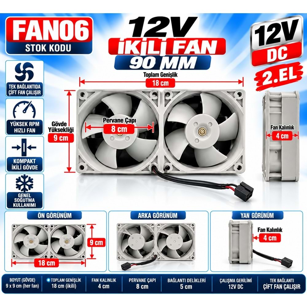 FAN06 12V DC - 9x9cm Fan Çapı - 18 cm Bağlantı Genişliği - 9 cm Yükseklik - 4cm Gövde Kalınlık - 4cm Fan Kalınlık - Yüksek RPM 2. El İkili Soğutucu Fan