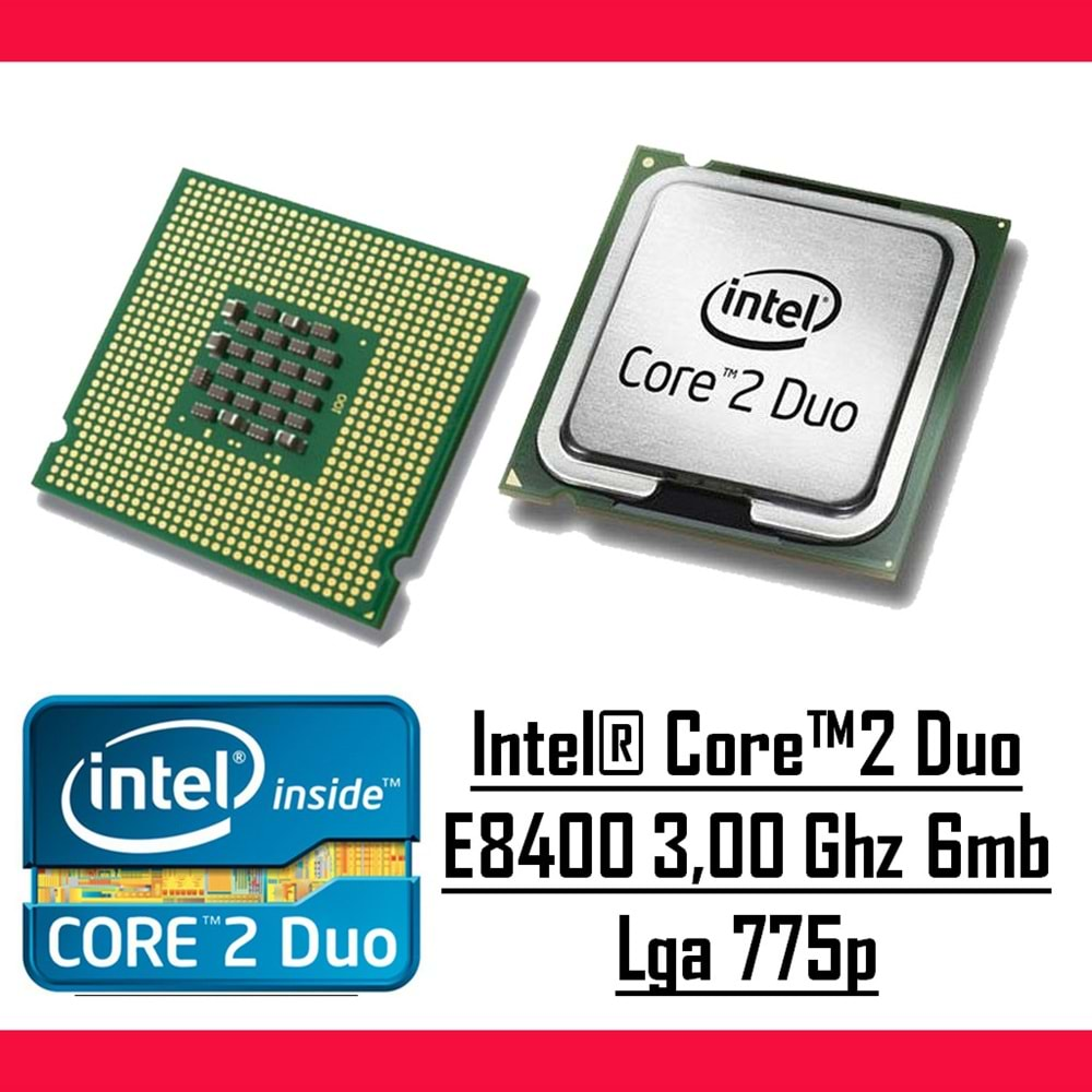 Intel® Core™2 Duo E8400 3.00 Ghz 6mb Cache Lga 775p Masaüstü Bilgisayar İşlemci